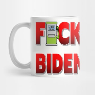 GAS PRICES F-CK BIDEN - ONLY BIDEN CAN FIX THE GAS PRICES STICKERS, T-SHIRTS, CAPS AND MORE Mug